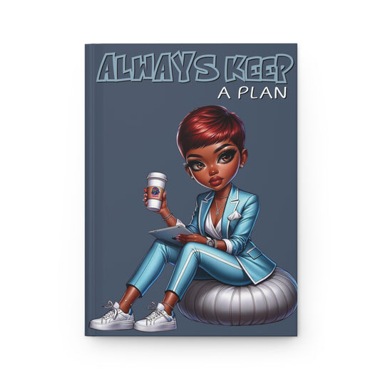 Always Keep A Plan - 150 Lined Pages Hardcover Matte Journal