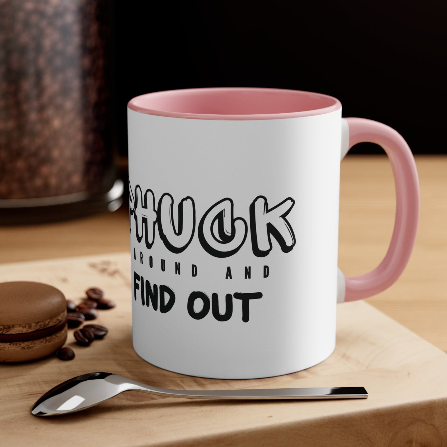 Phuck Around And Find Out Ceramic Mug