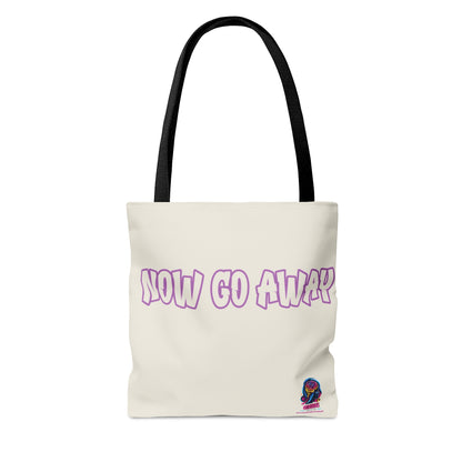 Now Go Away Tote Bag