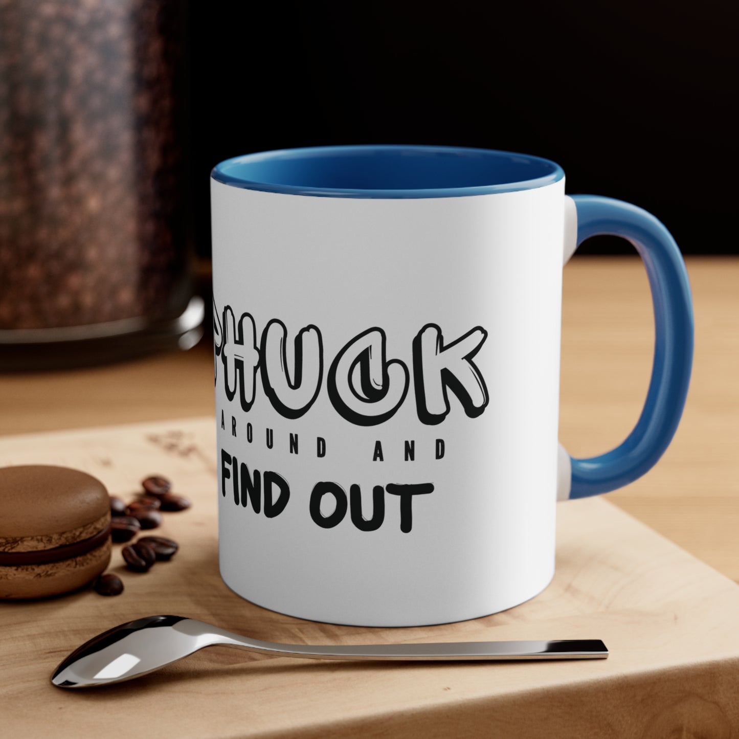 Phuck Around And Find Out Ceramic Mug