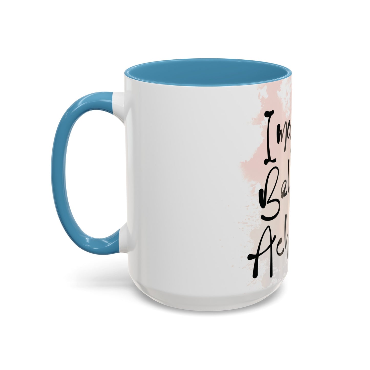 Imagine. Believe. Achieve Ceramic Mug