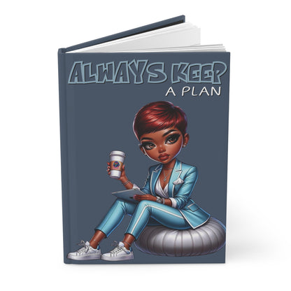 Always Keep A Plan - 150 Lined Pages Hardcover Matte Journal