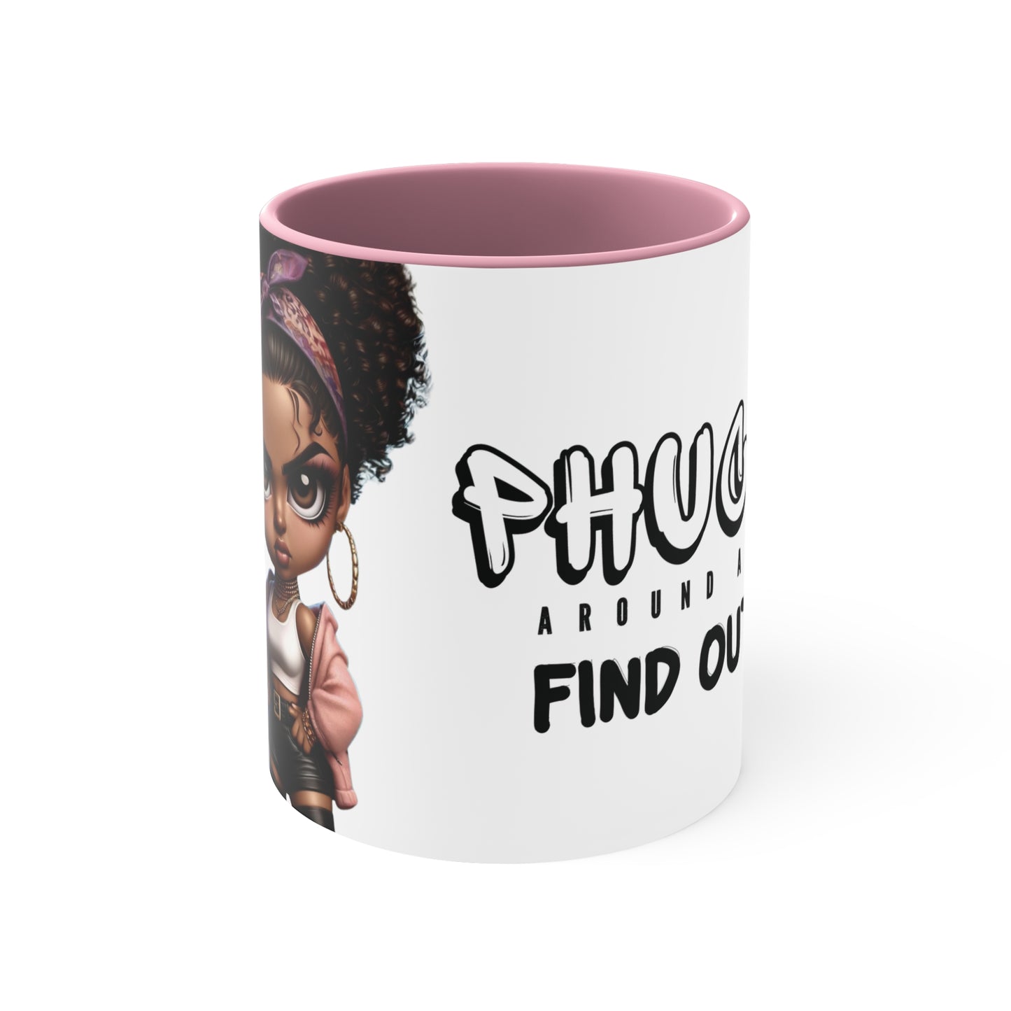 Phuck Around And Find Out Ceramic Mug